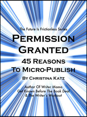 cover image of Permission Granted: 45 Reasons to Micro-publish